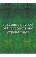 First Annual Report of the Receipts and Expenditures