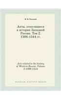 Acts Related to the History of Western Russia. Volume 2 1506-1544