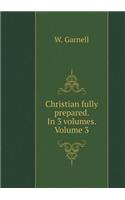 Christian fully prepared. In 3 volumes. Volume 3