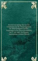 Bericht Und Antrage Des Von Der Commission Fur Die Donauregulirung Bei Wien Ernannten Comites: Vorgetragen in Der Plenarversammlung Am 27. Juli 1868 . Ein Stimmig Angenommen (German Edition)