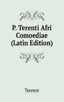 P. Terenti Afri Comoediae (Latin Edition)