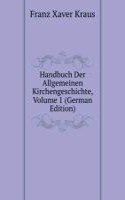 Handbuch Der Allgemeinen Kirchengeschichte, Volume 1 (German Edition)