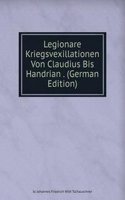 Legionare Kriegsvexillationen Von Claudius Bis Handrian . (German Edition)