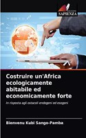 Costruire un'Africa ecologicamente abitabile ed economicamente forte