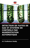 Détecteur de Fuites de Gaz Et Système de Contrôle Par Numérotation Automatique