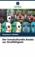 Der transkulturelle Ansatz zur Straffälligkeit