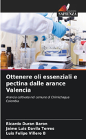 Ottenere oli essenziali e pectina dalle arance Valencia