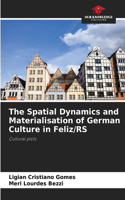 The Spatial Dynamics and Materialisation of German Culture in Feliz/RS