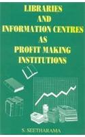 Libraries And Information Centres As Profit Making Institutions