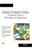 Grid Computing: A Practical Guide to Technology and Applications
