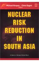 Nuclear Risk Reduction in South Asia