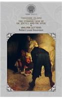 Treasure Island (Illustrated), The Strange Case of Dr. Jekyll and Mr. Hyde & Vailima Letters