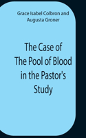 Case Of The Pool Of Blood In The Pastor'S Study
