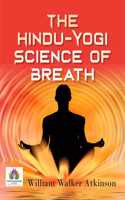 The Hindu-Yogi Science of Breath