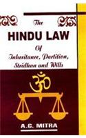 The Hindu Law of Inheritance, Partition, Sridhan and Wills