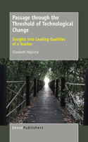 Passage Through the Threshold of Technological Change: Insights Into Leading Qualities of a Teacher: Insights Into Leading Qualities of a Teacher