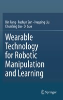 Wearable Technology for Robotic Manipulation and Learning