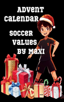Advent Calendar Soccer Values - Count down the days to Christmas with Maxi