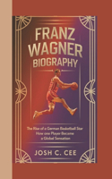 Franz Wagner Biography: The Rise of a German Basketball Star - How One Player Became a Global Sensation