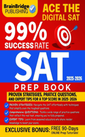 SAT Test Prep Book 2025-2026: Ace the Digital SAT Proven Strategies, Practice Questions, and Expert Tips for a Top Score in 2025-2026 99% Success Rate (BONUS: FREE 90 Days of Onl