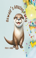Oswald's Amazing Party: (2 Oswald the Otter)