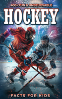 400+ Fun & Unbelievable Hockey Facts for Kids: Uncover Hilarious Stories, Jaw-Dropping Stats & Legendary Players! (The Ultimate Hockey Trivia Gift for Young Fans & Enthusiasts)