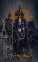 Madness Unhinged A Collection of Short Stories