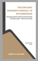 The Organic Grower's Manual to Mycorrhizae