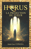 Horus La Projection Du Tueur