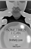 Sometimes, I Can.