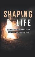 Shaping Life