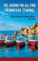 The Journey We All Find Ourselves Taking: The Colorful Greek Way Of Life: City Girl