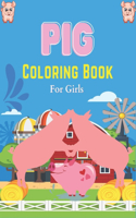 Pig Coloring Book For Girls: A Cute Kids Animal Coloring Books, Unique Gift for Pig Lovers