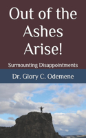 Out of the Ashes Arise!
