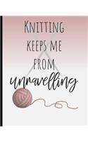 Knitting Keeps Me From Unraveling