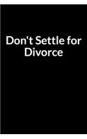 Don't Settle for Divorce