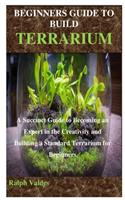 Beginners Guide to Build Terrarium