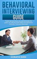 Behavioral Interviewing Guide: Thanks tips and tricks, you will find inside this guide, you will pass more easily your behavioral interview. Find your dream job!