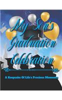 My Son's Graduation Celebration - A Keepsake of Life's Precious Moments