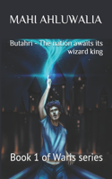 Butahri - The nation awaits its wizard king