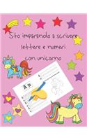 Sto imparando a scrivere lettere e numeri con unicorno: libri per tracciare le lettere per bambini di 4-8 anni, pagine per imparare a scrivere lettere e numeri e per colorare, scrivere a mano per bambini,