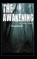 The Awakening "Annotated" Classic Literature