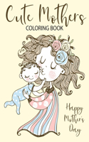 Cute Mothers Coloring Book