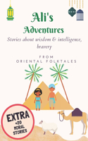 Ali's Adventures: Stories about wisdom & intelligence, bravery: FOR YOUNG MUSLIM & NON-MUSLIM: from Oriental folktales: Stories For Children, Quote of ancient arabic 