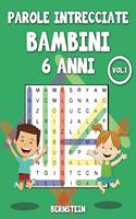 Parole intrecciate bambini 6 anni: 200 Parole intrecciate per bambini 6 anni - con soluzioni Vol 1