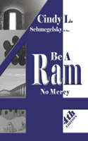 Be A Ram No Mercy