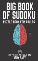 Big Book of Sudoku: Sudoku Puzzle Book For Adults with Solutions, Very Easy Sudoku, Sudoku 600 Puzzles