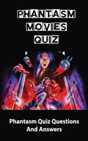 Phantasm Movies Quiz: Phantasm Quiz Questions And Answers