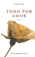 Todo Por Amor