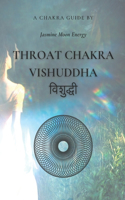 Throat chakra Vishuddha &#2357;&#2367;&#2358;&#2369;&#2342;&#2381;&#2343;&#2368;: A guide to balancing, healing & discovering the transformative power of aligning your throat chakra